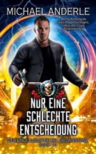 Michael Anderle - Nur eine schlechte Entscheidung