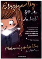 Johanna Lenz, Johanna Lenz - Einzigartig, so wie du bist! Mutmachgeschichten für Mädchen