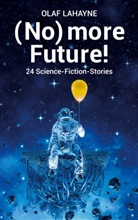 Olaf Lahayne - (No) more Future!
