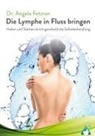 Angela Fetzner, Dr Angela Fetzner, AchielVerlag - Die Lymphe in Fluss bringen