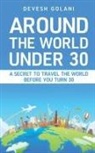 Devesh Golani - Around The World Under 30