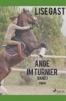 Lise Gast - Ange im Turnier - Band 1