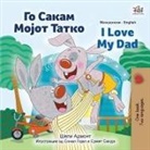 Shelley Admont, Kidkiddos Books - I Love My Dad (Macedonian English Bilingual Children's Book)