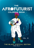 Ford Kelly - The Afrofuturist Coloring Book Vol 3