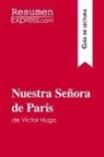 Resumenexpress - Nuestra Señora de París de Victor Hugo (Guía de lectura)