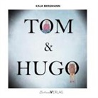 Kaja Bergmann - Tom und Hugo
