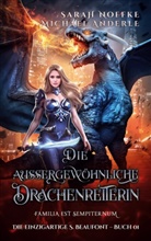 Michael Anderle, Sarah Noffke - Die außergewöhnliche Drachenreiterin