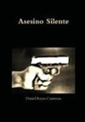Daniel Reyes Contreras - Asesino Silente