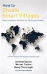 Henry Chesbrough, Solomon Darwin, Werner Fischer - How to Create Smart Villages