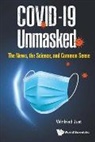Winfried Just, Just Winfried, Winfried Just - Covid-19 Unmasked: The News, The Science, And Common Sense
