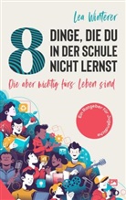 Lea Winterer, Lea Winterer - 8 Dinge, die du in der Schule nicht lernst