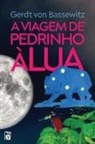 Gerdt von Bassewitz - A viagem de Pedrinho à Lua