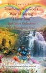 Rita Janice Sall - Rainbows are God's Way of Saying "I Love You" And Other Reflections of a Wandering Soul