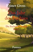 Rainer Gross - Das Jahr des Fuchses