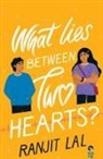 Ranjit Lal - WHAT LIES BETWEEN TWO HEARTS?