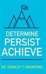 Stanley Crawford - Determine Persist Achieve