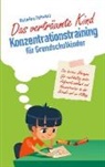 Katarina  Schwarz, Katarina Schwarz, Katarina Schwarz - Das verträumte Kind - Konzentrationstraining für Grundschulkinder