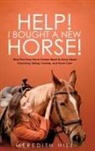 Meredith Hill - Help! I Bought a New Horse!