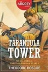 Theodore Roscoe - Tarantula Tower