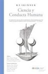 B. F. Skinner, José I. Navarro Guzmán, Javier Virues-Ortega - Ciencia y Conducta Humana