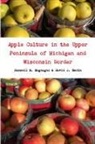 Russell M. Magnaghi, David J. Smith - Apple Culture in the Upper Peninsula of Michigan and Wisconsin Border