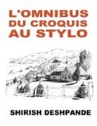 Shirish Deshpande - L'omnibus du croquis au stylo