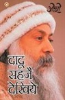 Osho - Dadu Sahaje Dekhiye(Ddau Vani)