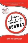 Dan Pontarlier - From Trash To Runway