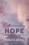 Philip D. Smith - Understanding Hope