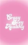Brittany Julian - Crazy Sexy Healthy