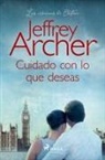 Jeffrey Archer - Cuidado con lo que deseas