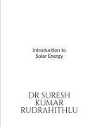 Suresh Kumar - Introduction to Solar Energy