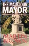 Martin Brown - The Malicious Mayor