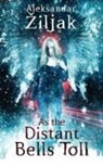 Aleksandar ¿Iljak - As the Distant Bells Toll