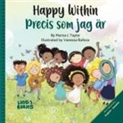 Marisa J Taylor - Happy within / Precis som jag är (Bilingual Children's book English Swedish)