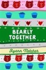 Ryann Fletcher - Bearly Together