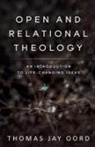 Thomas Jay Oord - Open and Relational Theology