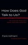 Frank Hofmann - How Does God Talk to Us?