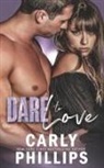 Carly Phillips - Dare to Love