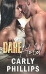 Carly Phillips - Dare to Hold