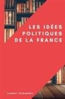 Albert Thibaudet - Les idées politiques de la France