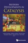 Matthew Davidson Rich Graham Hutchings, Richard C A Catlow, Paul Collier, Matthew G Davidson, Graham Hutchings, Christopher Hardacre... - Modern Developments in Catalysis