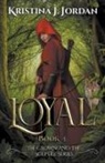 Kristina J Jordan - Loyal - A Fairy Tale Retelling of Red Riding Hood