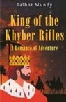 Talbot Mundy - King of the Khyber Rifles