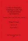 Giorgio Di Gangi - L'Attività Mineraria e Metallurgica nelle Alpi Occidentali Italiane nel Medioevo