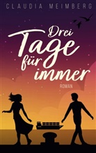 Claudia Meimberg - Drei Tage für immer