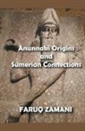 Faruq Zamani - Anunnaki Origins and Sumerian Connections