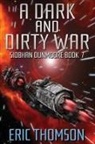 Eric Thomson - A Dark and Dirty War