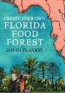 David The Good - Create Your Own Florida Food Forest
