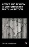Karl Erik Schollhammer - Affect and Realism in Contemporary Brazilian Fiction